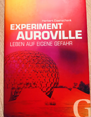 Experiment Auroville, von Herbert Eisenschenk